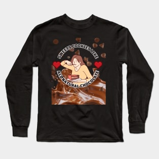 Sweet Like Chocolate Long Sleeve T-Shirt